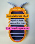 CUSTOM isopod shelf | Up to 12 week production time | choose your own colors